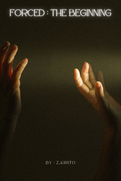 Forced : The beginning