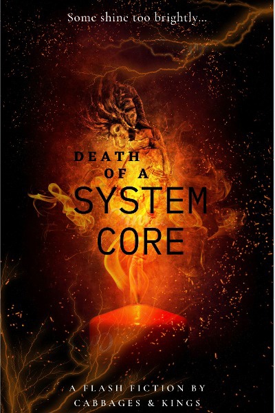 Death of a System Core