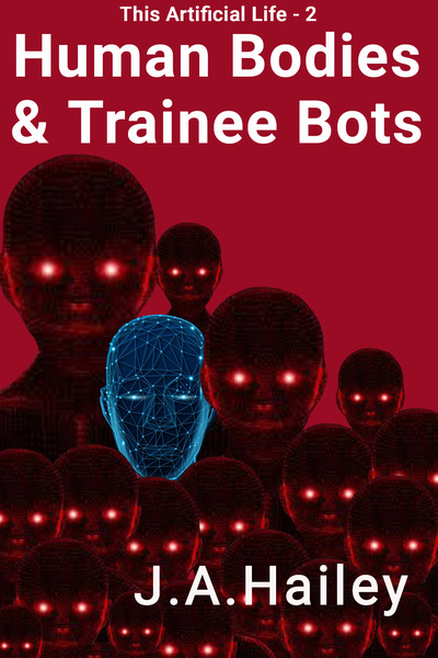 Human Bodies & Trainee Bots: This Artificial Life - 2