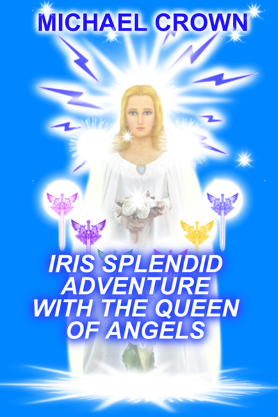 IRIS SPLENDID ANDVENTURES WITH THE QUEEN OF ANGELS