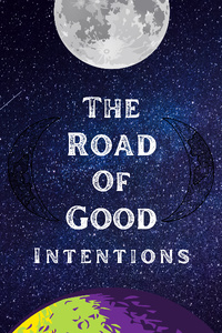 The Road of Good Intentions