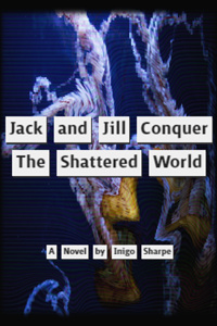 Jack and Jill Conquer the Shattered World