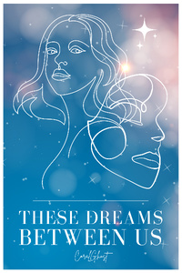 These Dreams Between Us