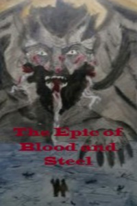 The Epic of Blood and Steel