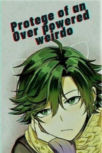 Protégé of an Over-Powered Weirdo