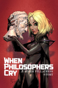 When Philosophers Cry – A Super Villainess Story