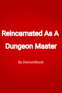 Reincarnated As A Dungeon Master