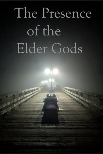The Presence of the Elder Gods