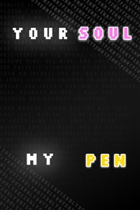 Your Soul!My Pen