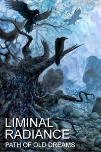 Liminal Radiance: Path Of Old Dreams