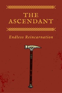 The Ascendant: Endless Reincarnation