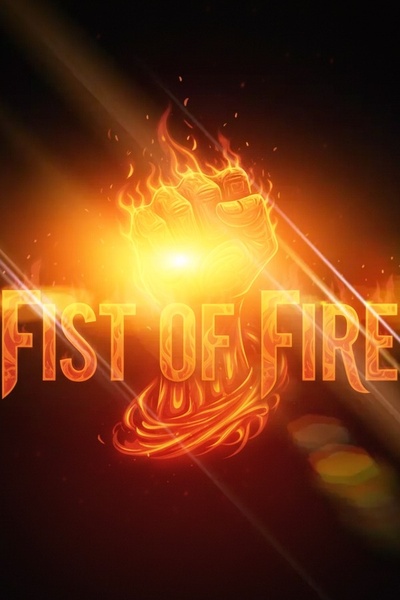 FIST OF FIRE