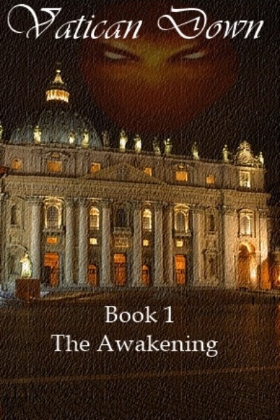 Vatican Down Book 1; The Awakening