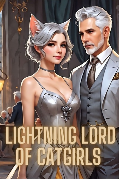 Lightning Lord Finds his One True, Catgirl?