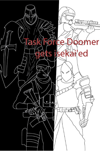 Task Force Doomer gets isekai'ed
