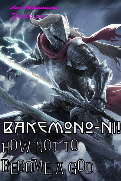 Bakemono-ni! How NOT to become a god!
