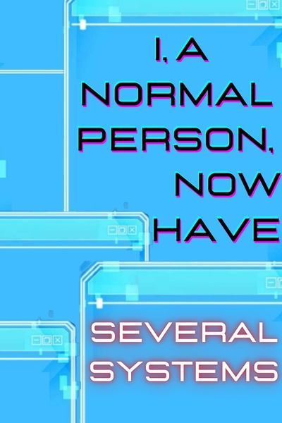 I, a normal person, now have several systems