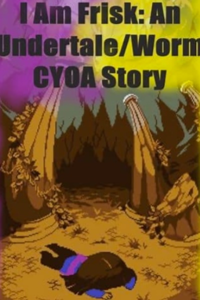 I Am Frisk: An Undertale/Worm CYOA Story